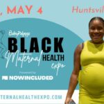 Black Maternal Health Expo Huntsville May 4