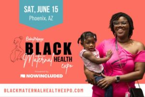 Black Maternal Health Expo Phoenix June 15