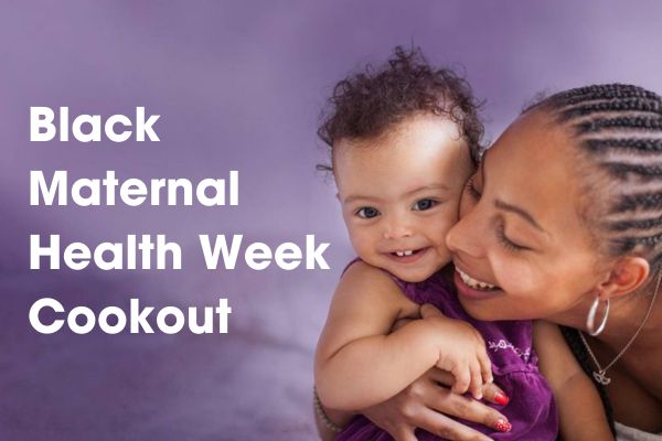 Black Maternal Health Week Cookout